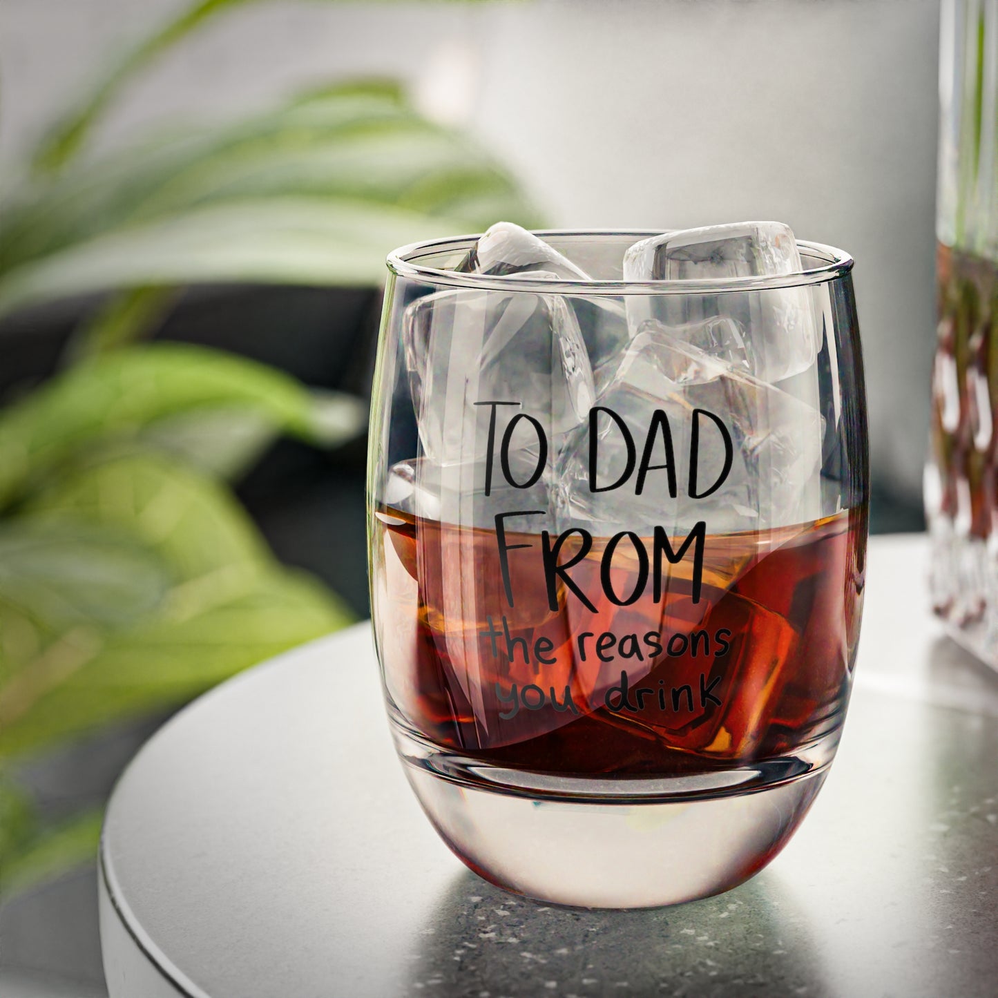 TO DAD FROM THE REASON YOU DRINK Whiskey Glass