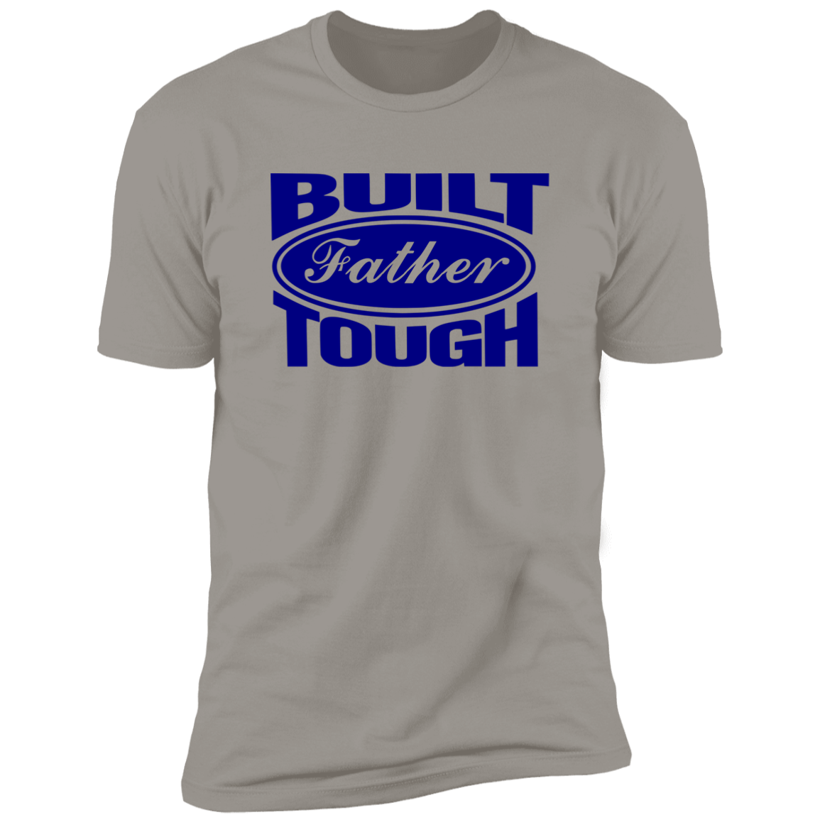 BUILT FATHER TOUGH T-SHIRT