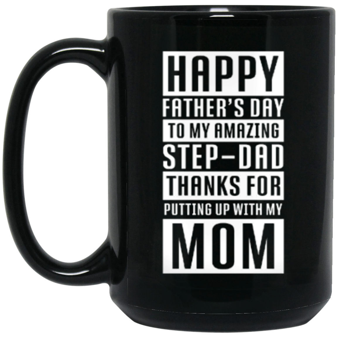 AMAZING STEP DAD THANKS FOR PUTTING UP WITH MOM 15 OZ MUG