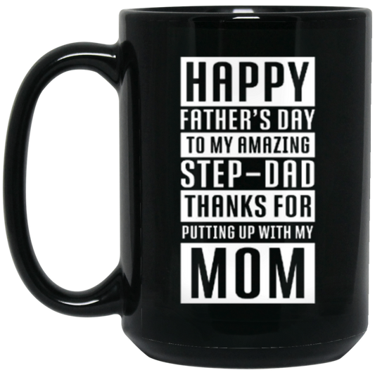 AMAZING STEP DAD THANKS FOR PUTTING UP WITH MOM 15 OZ MUG