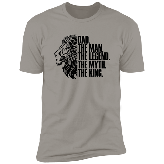 DAD THE MAN THE LEGENT THE MYTH THE KING T-SHIRT