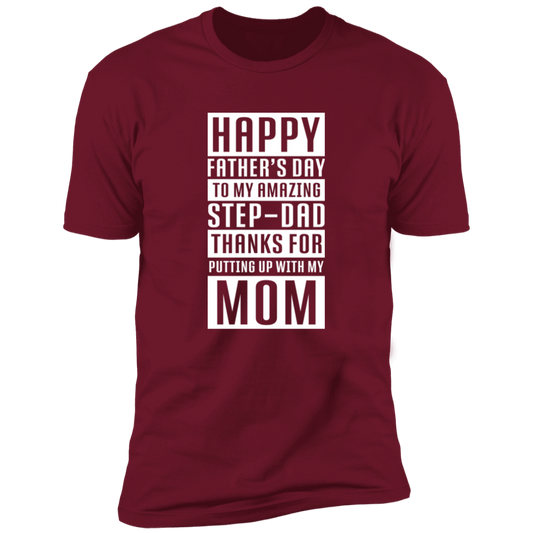 AMAZING STEP DAD THANKS FOR PUTTING UP WITH MY MOM T-SHIRT