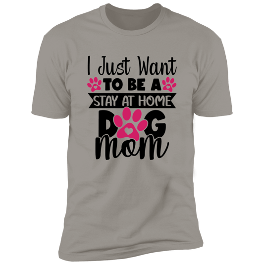 I JUST WANT TO BE A STAY AT HOME DOG MOM PINK