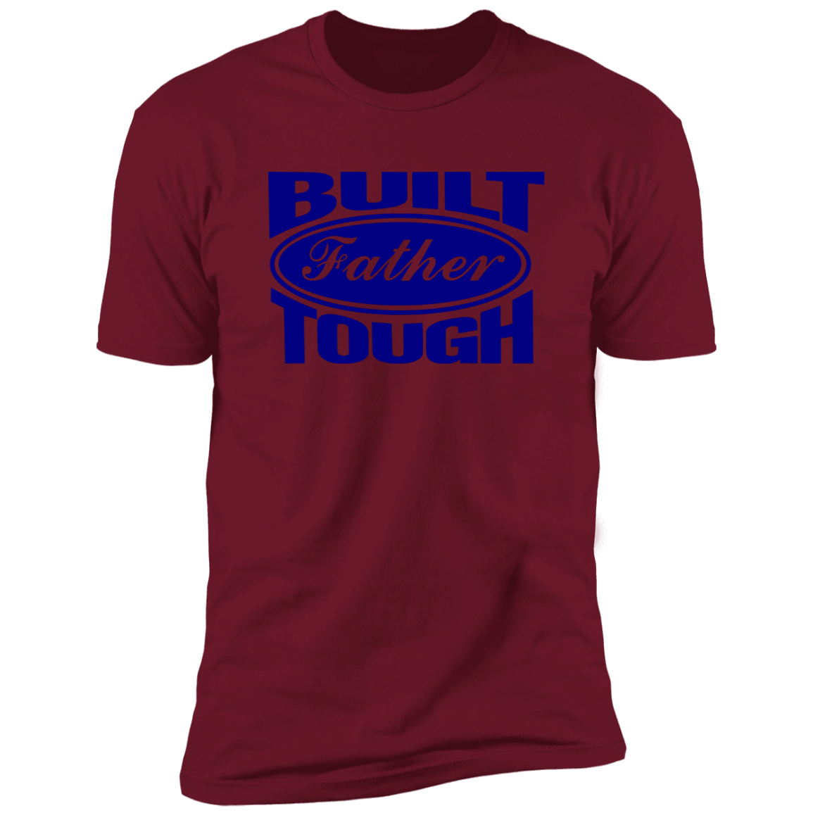 BUILT FATHER TOUGH T-SHIRT