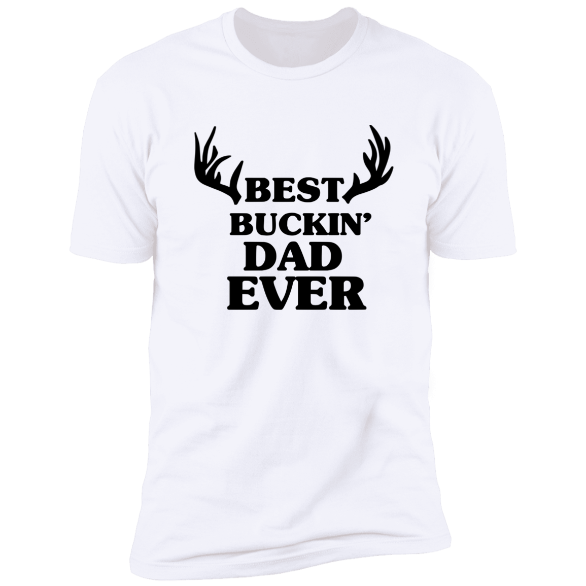 BEST BUCKING DAD EVER T-SHIRT