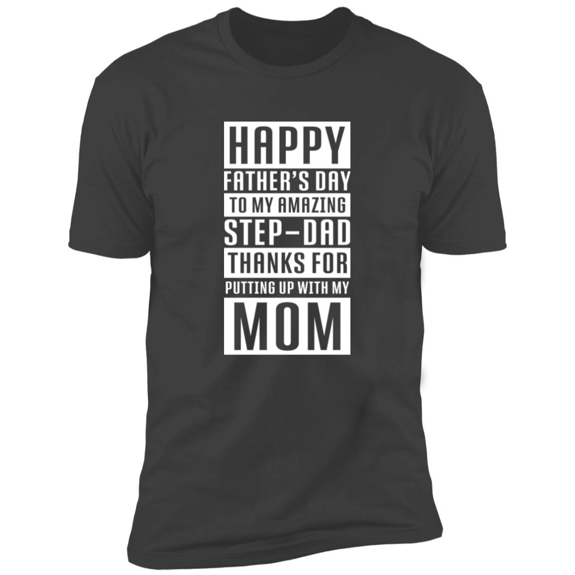 AMAZING STEP DAD THANKS FOR PUTTING UP WITH MY MOM T-SHIRT