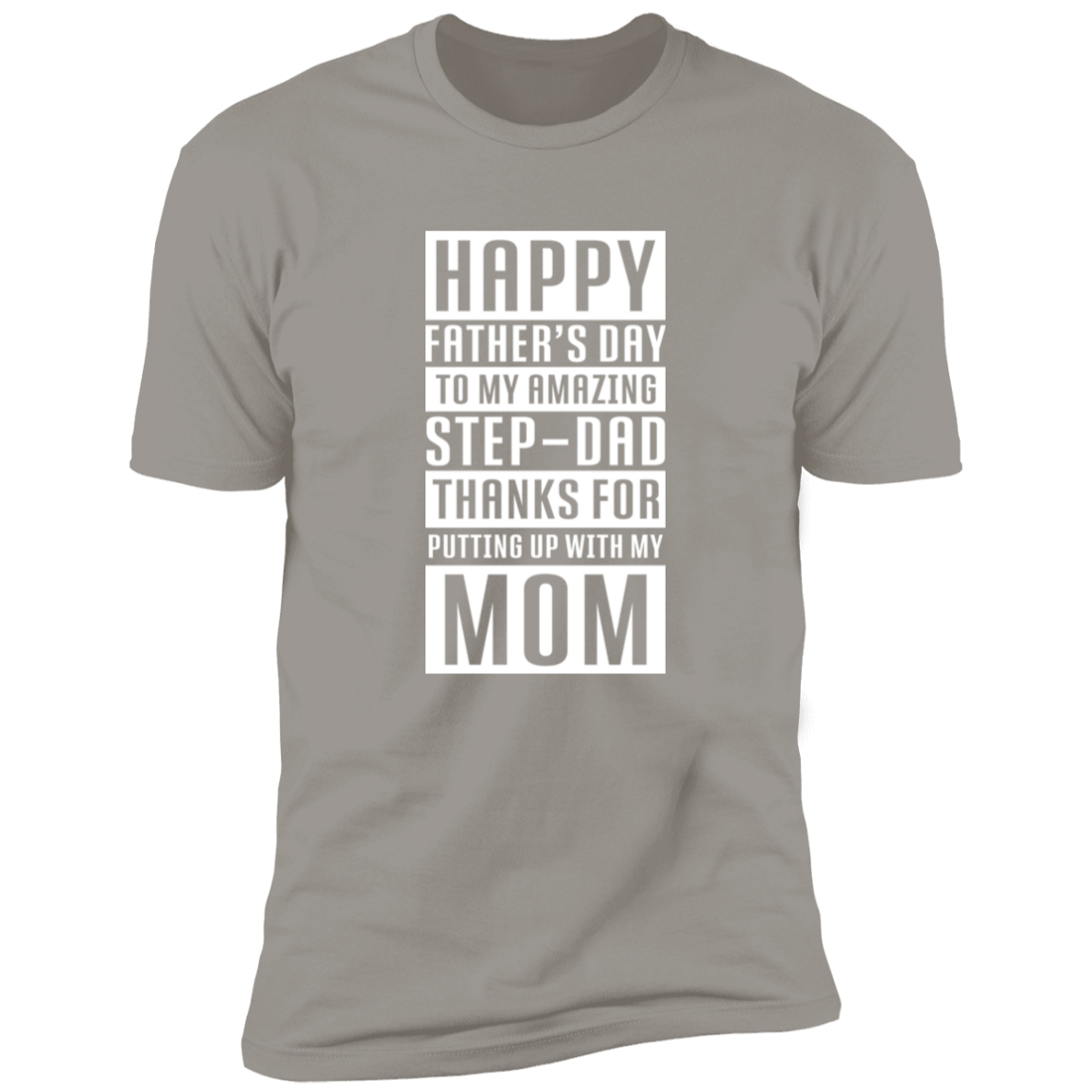 AMAZING STEP DAD THANKS FOR PUTTING UP WITH MY MOM T-SHIRT