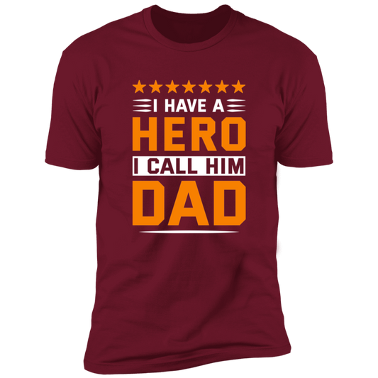 I HAVE A HERO I CALL HIM DAD T-SHIRT