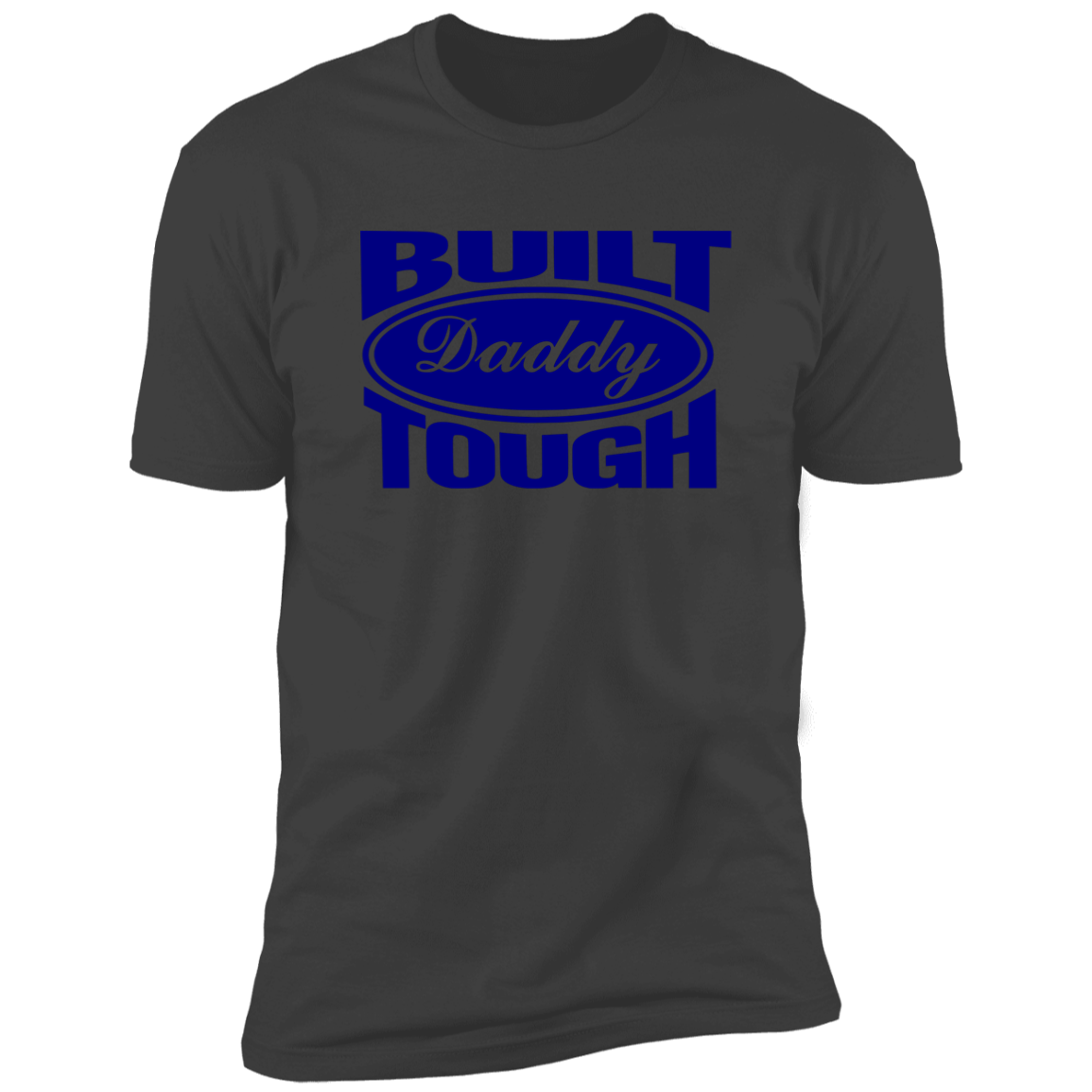 BUILT DADDY TOUGH T-SHIRT