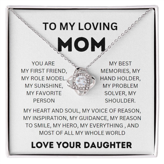 TO MY LOVING MOM MY WHOLE WORLD FROM DAUGHTER | LOVE KNOT