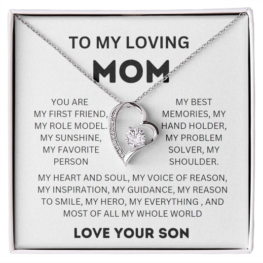 TO MY MOM MY WHOLE WORLD- FOREVER LOVE- SON