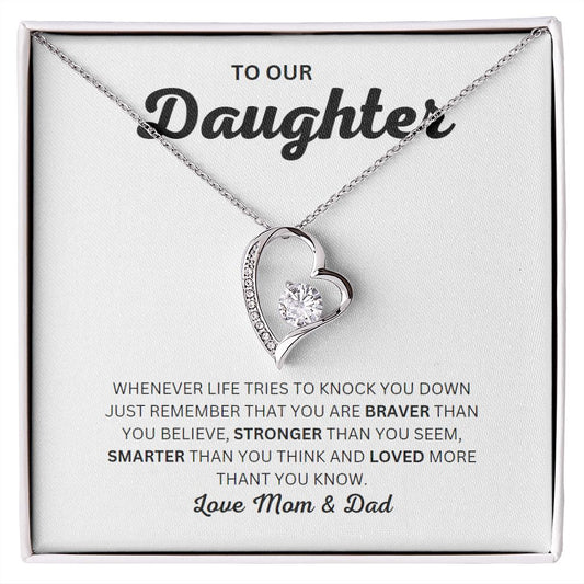 TO MY DAUGHTER BRAVER LOVE MOM & DAD